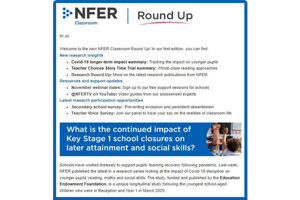 NFER Classroom Round Up